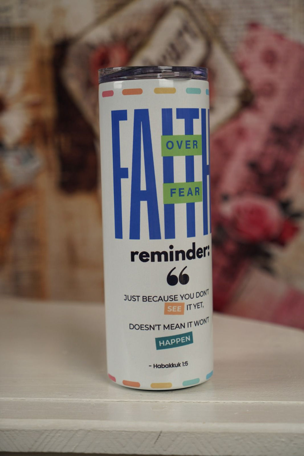 Faith Over Fear Inspirational Tumbler 600ml